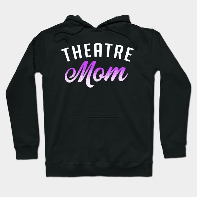 Theatre Mom Hoodie by KsuAnn